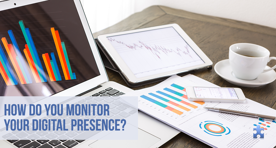 Establish Control over Your Digital Presence. Know How to Monitor Your Brand.
