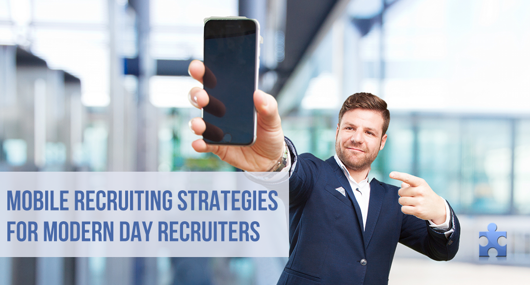 4 Ways to Maximize Mobile Platforms and Tools for Sourcing and Recruiting