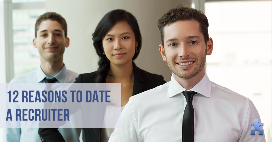 12 Reasons to Date a Recruiter